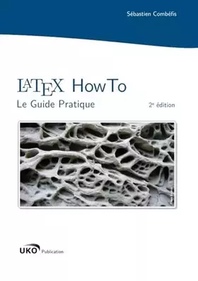 Couverture du produit · LaTeX HowTo : Le Guide Pratique (French Edition)