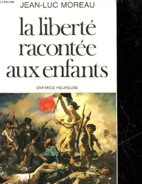 Couverture du produit · LA LIBERTE RACONTEE AUX ENFANTS. 2ème édition