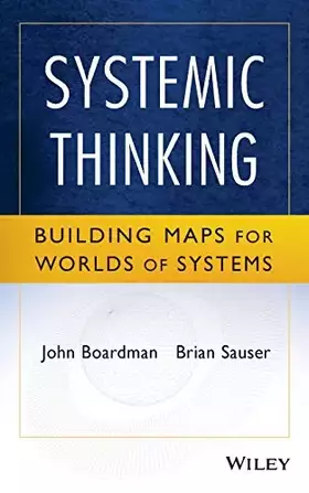Couverture du produit · Systemic Thinking: Building Maps for Worlds of Systems