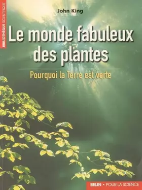 Couverture du produit · Le monde fabuleux des plantes : Pourquoi la Terre est verte