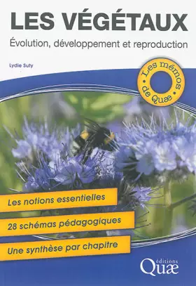 Couverture du produit · Les végétaux : Evolution, développement et reproduction - Les notions essentielles, 28 schémas pédagogiques, Une synthèse par c