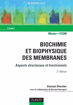 Couverture du produit · Biochimie et biophysique des membranes - 2ème édition - Aspects structuraux et fonctionnels