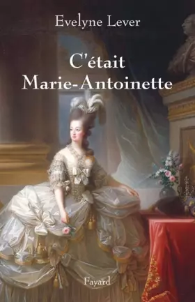 Couverture du produit · C'était Marie-Antoinette
