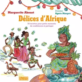 Couverture du produit · Délices d'Afrique: 50 recettes pour petits moments de confidences à partager