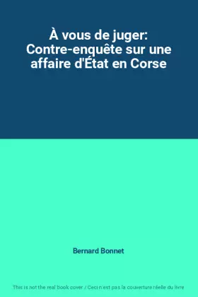 Couverture du produit · À vous de juger: Contre-enquête sur une affaire d'État en Corse