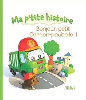 Couverture du produit · Bonjour, petit camion-poubelle !