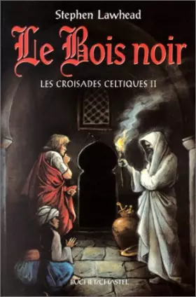 Couverture du produit · Les Croisades celtiques, tome 2 : Le Bois noir