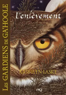 Couverture du produit · 1. Les gardiens de Ga' Hoole - L'enlèvement