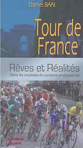 Couverture du produit · Tour de France, rêves et réalités : dans les coulisses du cyclisme professionnel
