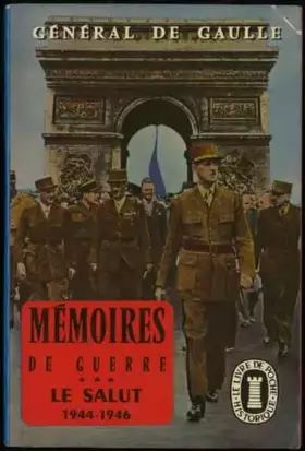 Couverture du produit · MEMOIRES DE GUERRE TOME 3 LE SALUT 1944-1946
