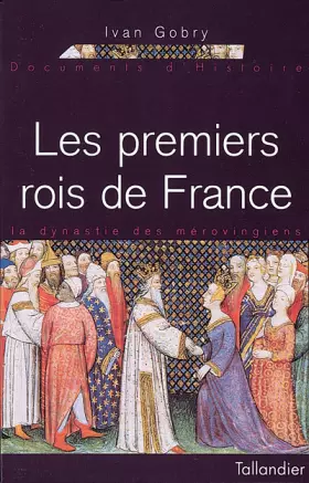 Couverture du produit · Les Premiers Rois de France : La Dynastie des mérovingiens
