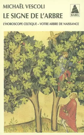 Couverture du produit · Le signe de l'arbre. L'horoscope celtique, votre arbre de naissance