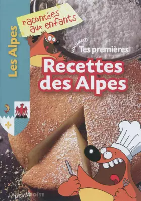 Couverture du produit · Tes premières recettes des Alpes