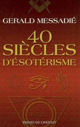 Couverture du produit · 40 siècles d'ésotérisme
