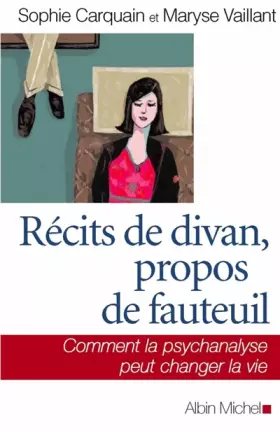Couverture du produit · Récits de divan, propos de fauteuil : Comment la psychanalyse peut changer la vie