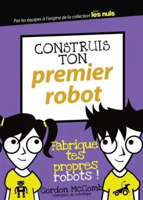 Couverture du produit · Construis ton premier robot: Trop facile la robotique !