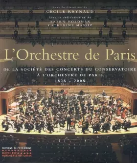 Couverture du produit · L'Orchestre de Paris : De la société des concerts du conservatoire à l'orchestre de Paris, 1828-2008