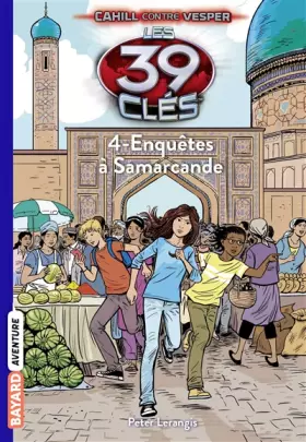 Couverture du produit · Les 39 Clés, Tome 14 : Enquêtes à Samarcande