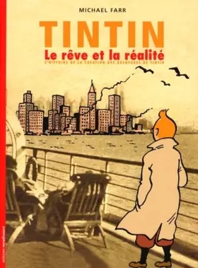 Couverture du produit · Tintin, le rêve et la réalité : L'histoire de la création des aventures de Tintin