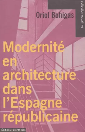 Couverture du produit · Modernité en architecture dans l'Espagne républicaine
