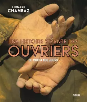 Couverture du produit · Une histoire vivante des ouvriers: De 1900 à nos jours