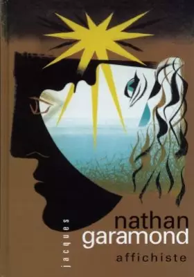 Couverture du produit · Jacques Nathan-Garamond. Affichiste Et Graphiste