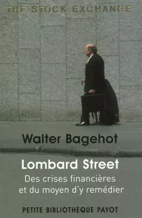 Couverture du produit · Lombard Street: Des crises financières et du moyen d'y remédier