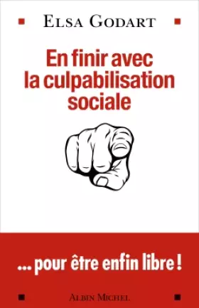 Couverture du produit · En finir avec la culpabilisation sociale: ...pour être enfin libre !