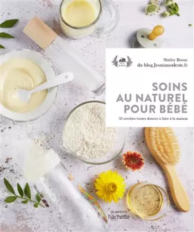 Couverture du produit · Soins au naturel pour bébé: 35 recettes toutes douces à faire à la maison