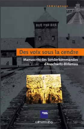 Couverture du produit · Des voix sous la cendre : Manuscrits des Sonderkommados d'Auschwitz-Birkenau