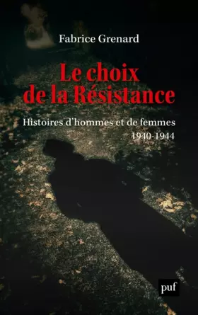 Couverture du produit · Le choix de la résistance: Histoires d'hommes et de femmes (1940-1944)