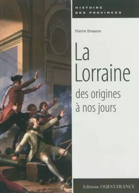 Couverture du produit · la Lorraine des origines à nos jours
