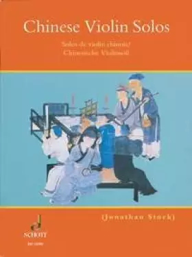 Couverture du produit · Solos de violon chinois - Recueil de pièces pour violon chinois traditionnel à deux cordes. Sélectionnées et transcrites pour l