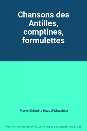 Couverture du produit · Chansons des Antilles, comptines, formulettes