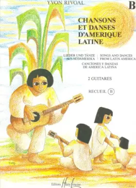 Couverture du produit · Chansons et danses d'Amérique latine Volume B
