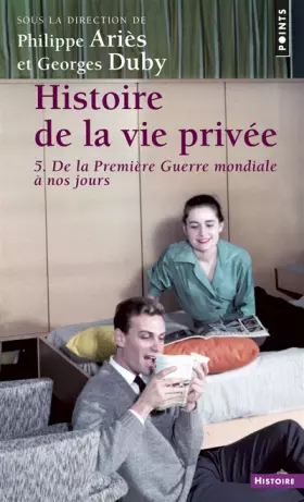 Couverture du produit · Histoire de la vie privée. Tome V. De la Première Guerre mondiale à nos jours