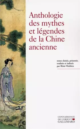 Couverture du produit · Anthologie des mythes et légendes de la Chine ancienne