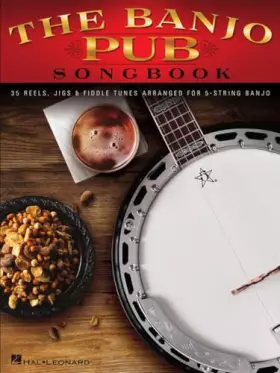 Couverture du produit · The Banjo Pub Songbook | 35 Irish Reels, Jigs and Fiddle Sheet Music for 5-String Banjo | Includes Chord Diagrams, Tabs and 3-F