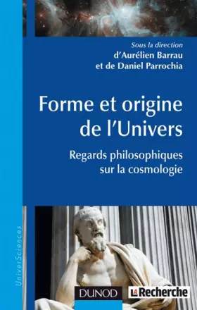 Couverture du produit · Forme et origine de l'Univers - Regards philosophiques sur la cosmologie: Regards philosophiques sur la cosmologie