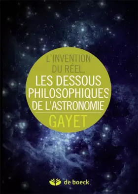 Couverture du produit · L'invention du réel : Les dessous philosophiques de l'astronomie
