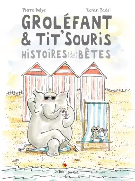 Couverture du produit · Groléfant & Tit'Souris, Histoires (de) bêtes