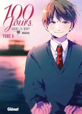 Couverture du produit · 100 jours avant ta mort - Tome 06