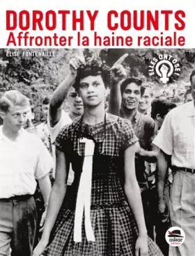 Couverture du produit · DOROTHY COUNTS - Affronter la haine raciale