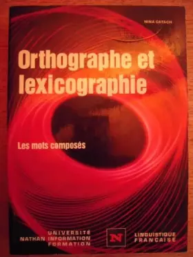 Couverture du produit · Orthographe et lexicographie : Les mots composés