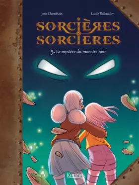Couverture du produit · Sorcières Sorcières BD T05: Le Mystère du monstre noir
