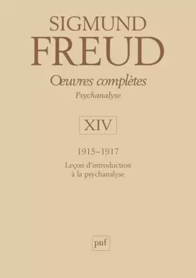 Couverture du produit · Oeuvres complètes Psychanalyse : Volume 14, 1915-1917, Leçons d'introduction de la psychanalyse
