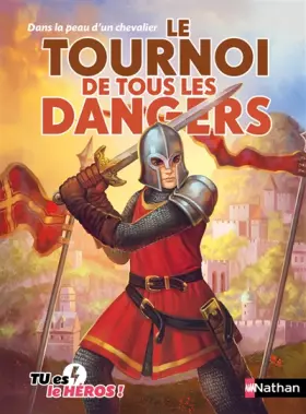 Couverture du produit · Le tournoi de tous les dangers - Livre dont tu es le héros - Dès 8 ans (01)