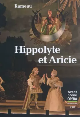 Couverture du produit · L'Avant-Scène Opéra, N° 264 : Hippolyte et Aricie