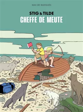 Couverture du produit · Stig & Tilde, Tome 2 : Cheffe de meute