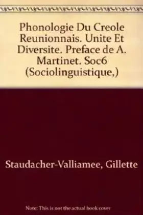 Couverture du produit · Phonologie Du Creole Reunionnais. Unite Et Diversite. Preface De A. Martinet. Soc6